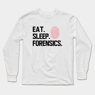 Forensics - Eat sleep forensics Long Sleeve T-Shirt